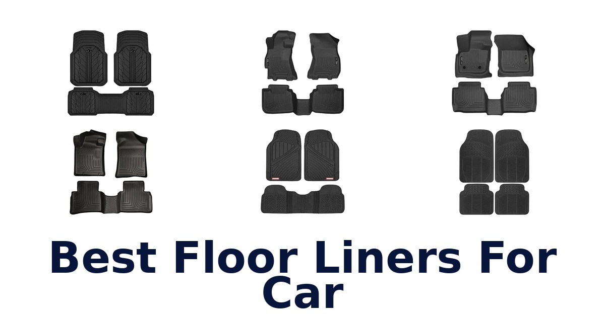 Best Floor Liners For Car