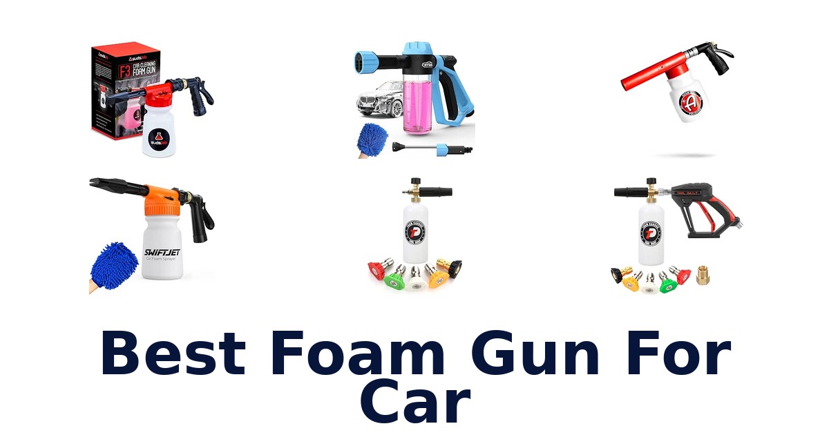 Best Foam Gun For Car