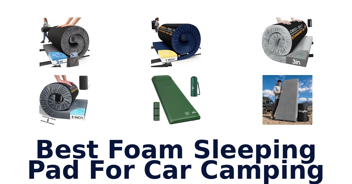 Best Foam Sleeping Pad For Car Camping