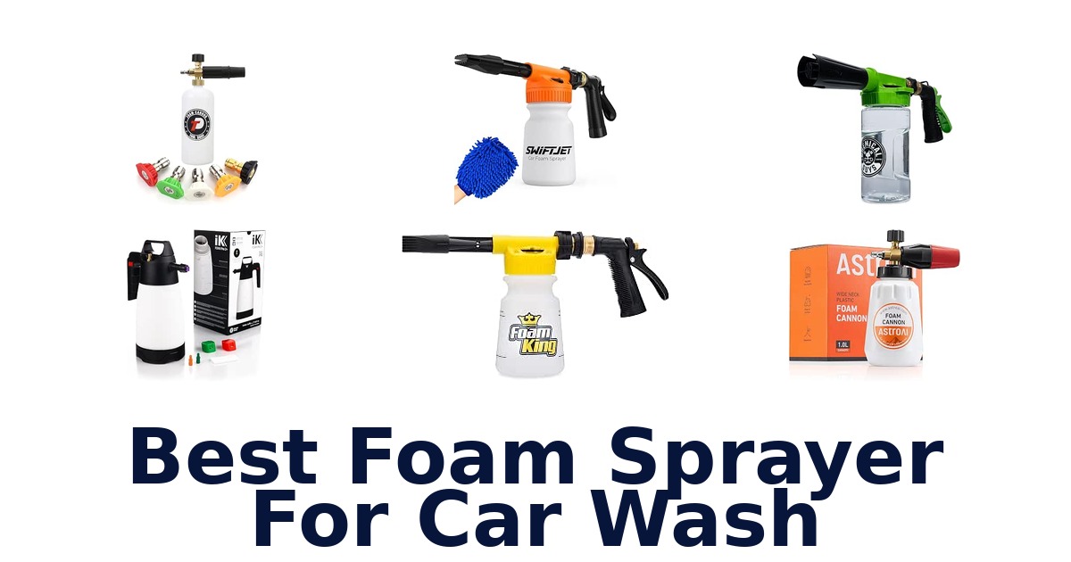 Best Foam Sprayer For Car Wash