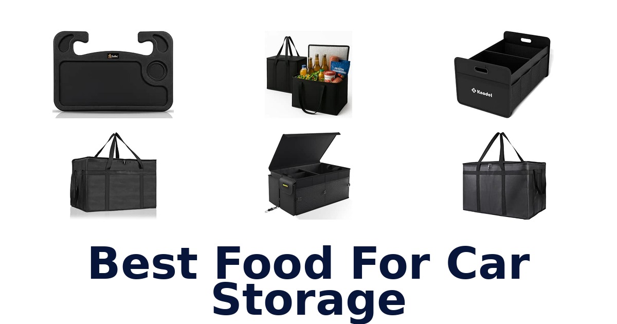 Best Food For Car Storage