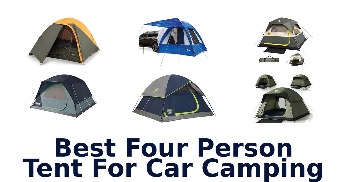 Best Four Person Tent For Car Camping