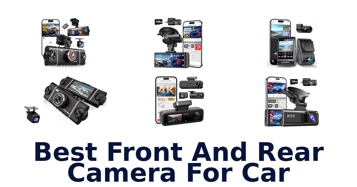 Best Front And Rear Camera For Car