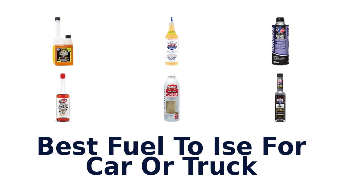 Best Fuel To Ise For Car Or Truck