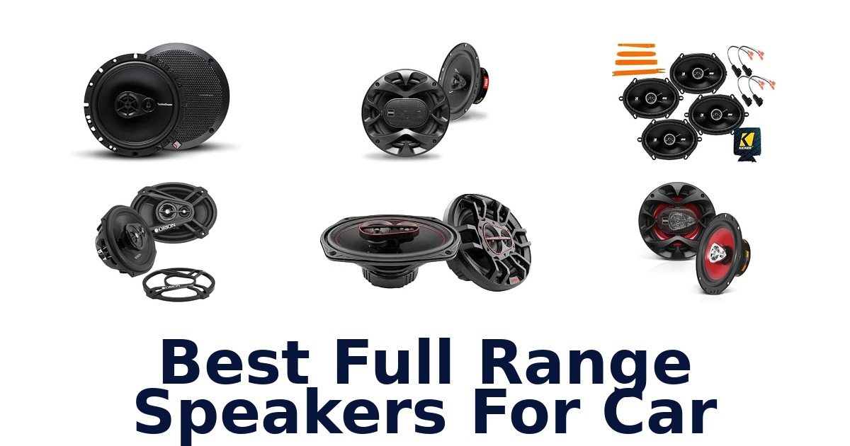 Best Full Range Speakers For Car