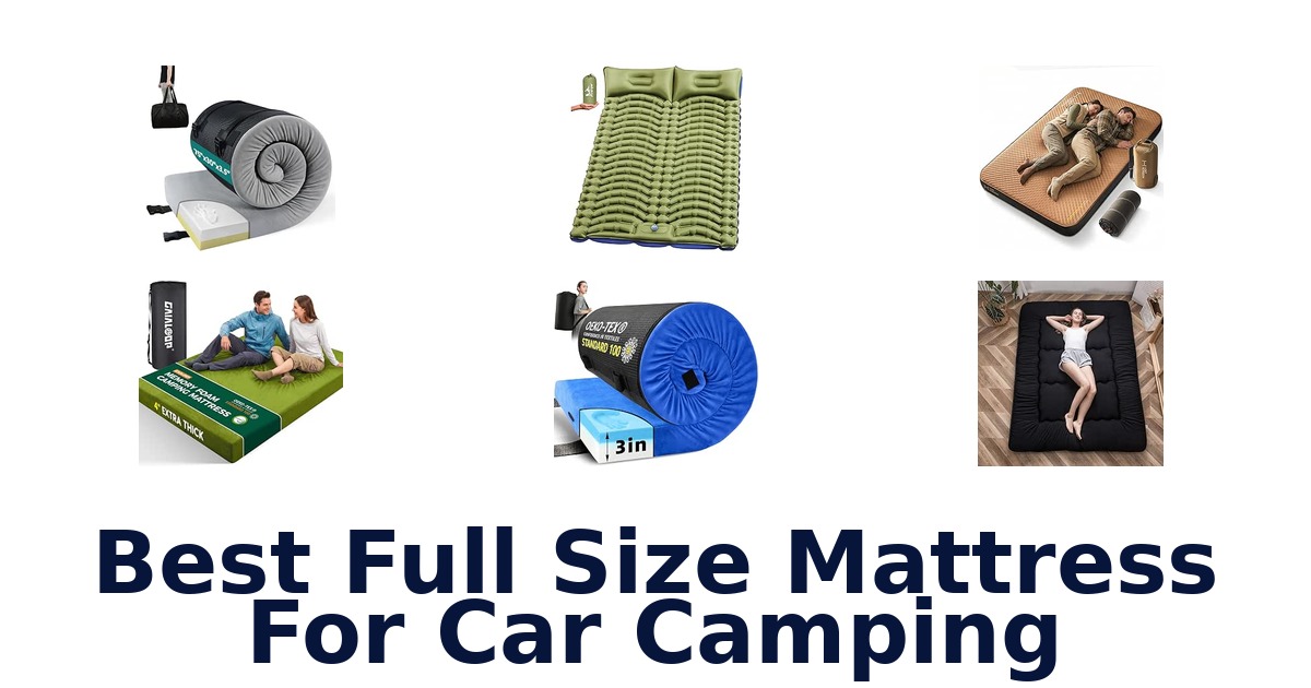 Best Full Size Mattress For Car Camping