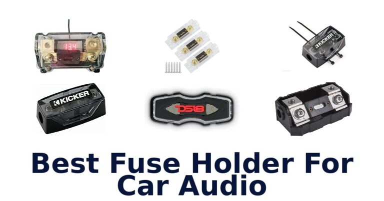 Best Fuse Holder For Car Audio