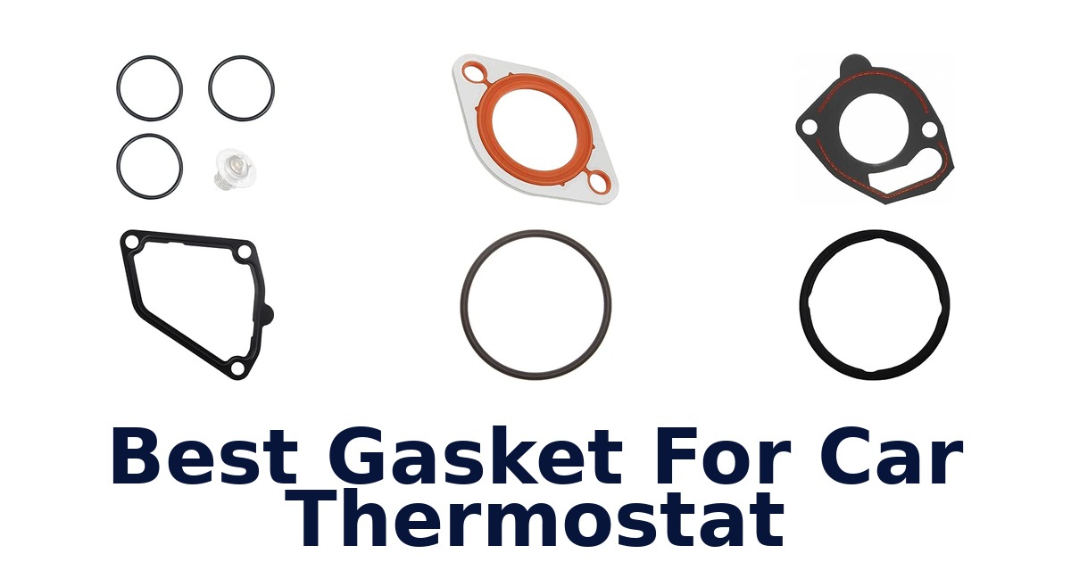 Best Gasket For Car Thermostat