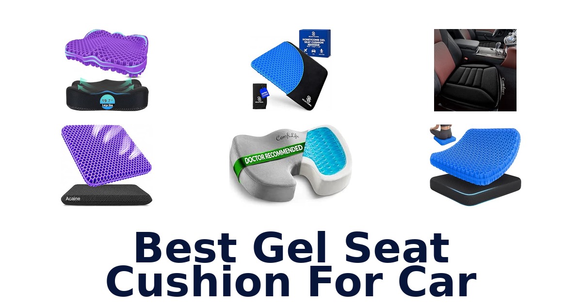 Best Gel Seat Cushion For Car