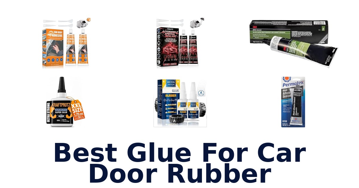 Best Glue For Car Door Rubber