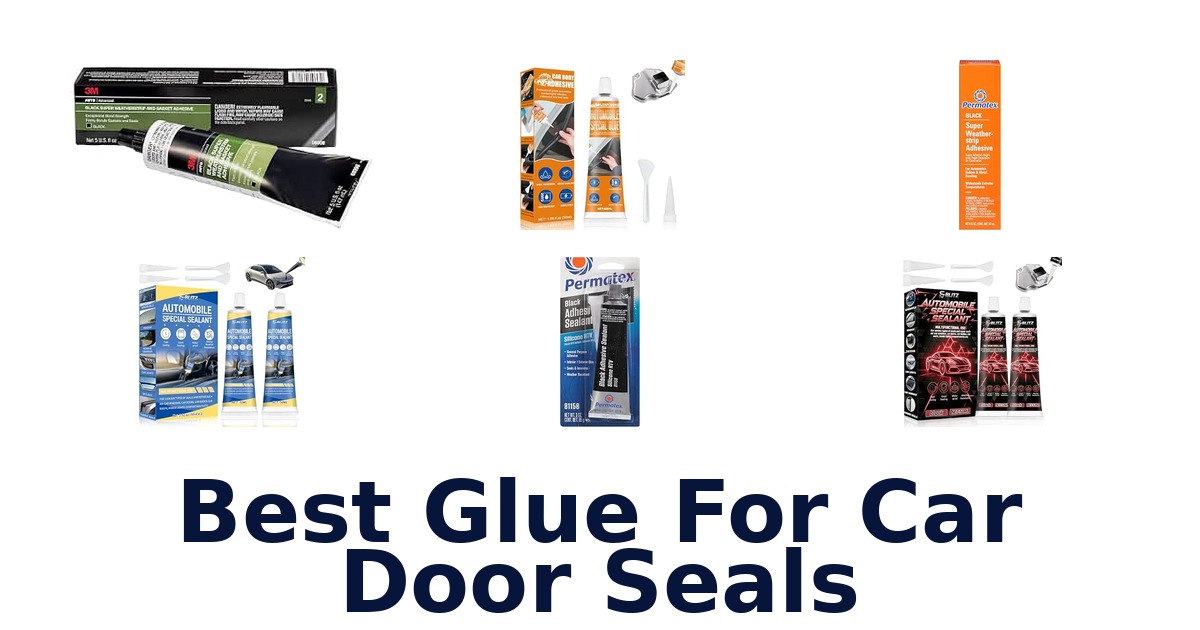 Best Glue For Car Door Seals