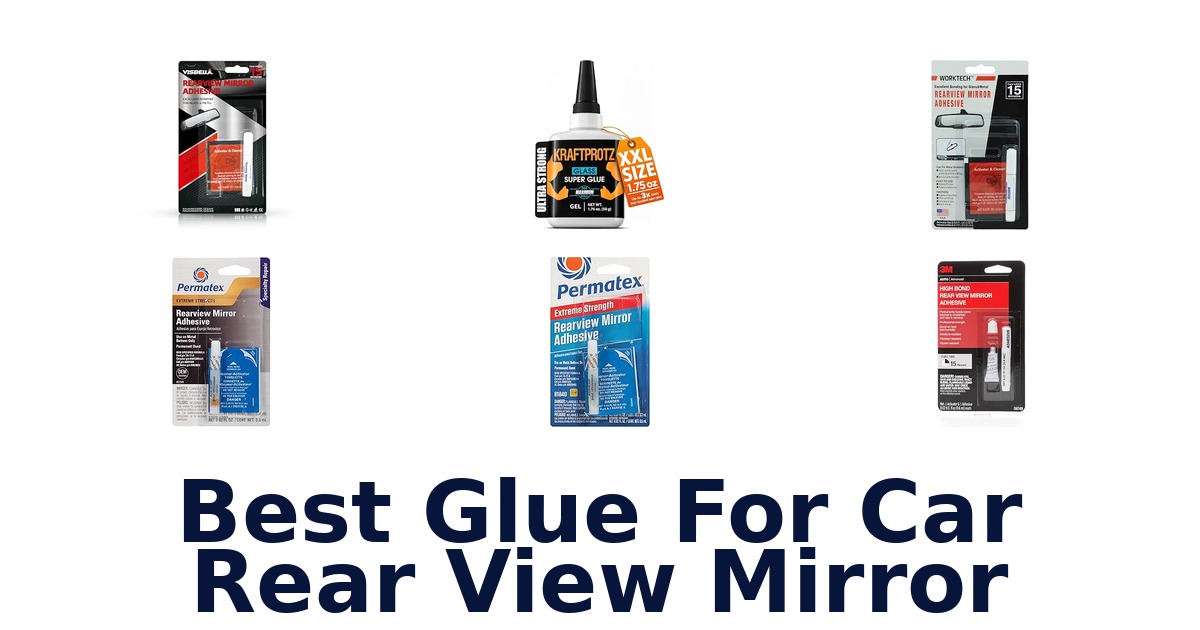 Best Glue For Car Rear View Mirror