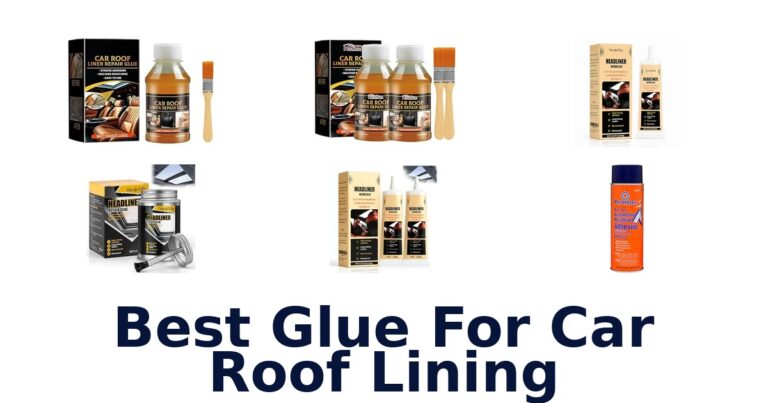 Best Glue For Car Roof Lining