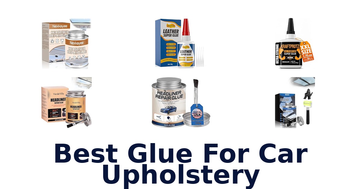 Best Glue For Car Upholstery