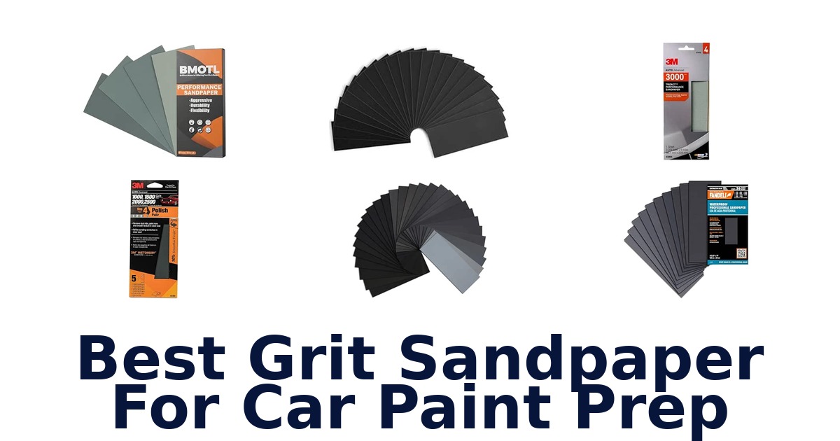 Best Grit Sandpaper For Car Paint Prep