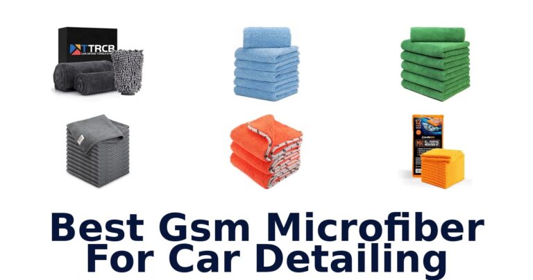 Best Gsm Microfiber For Car Detailing