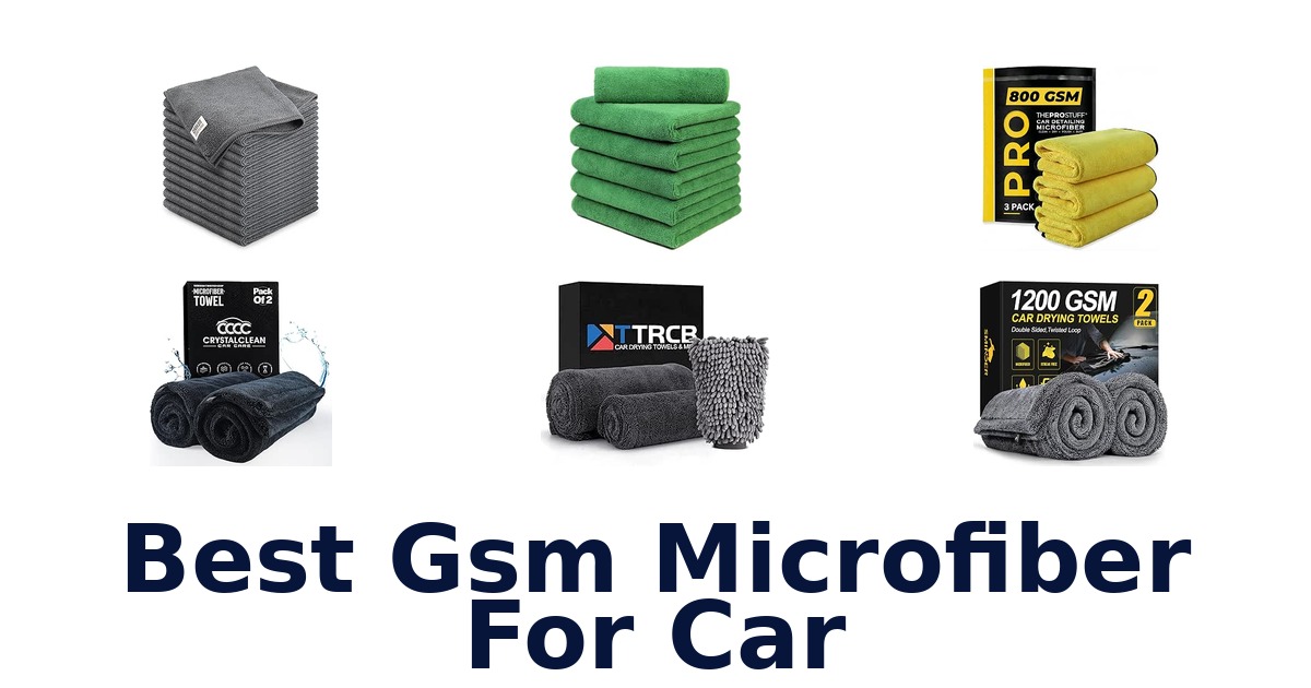 Best Gsm Microfiber For Car