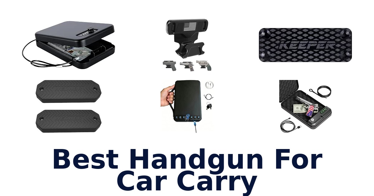 Best Handgun For Car Carry