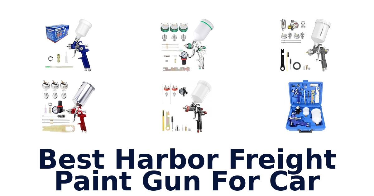 Best Harbor Freight Paint Gun For Car