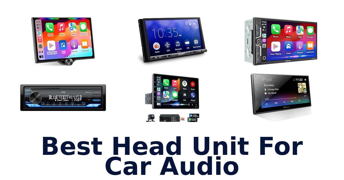Best Head Unit For Car Audio