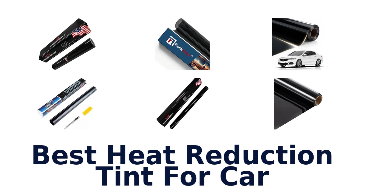 Best Heat Reduction Tint For Car
