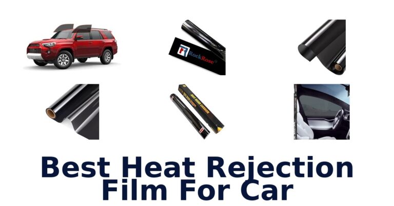 Best Heat Rejection Film For Car