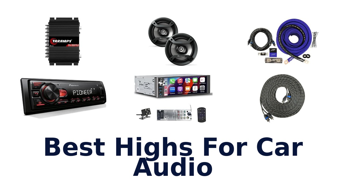 Best Highs For Car Audio