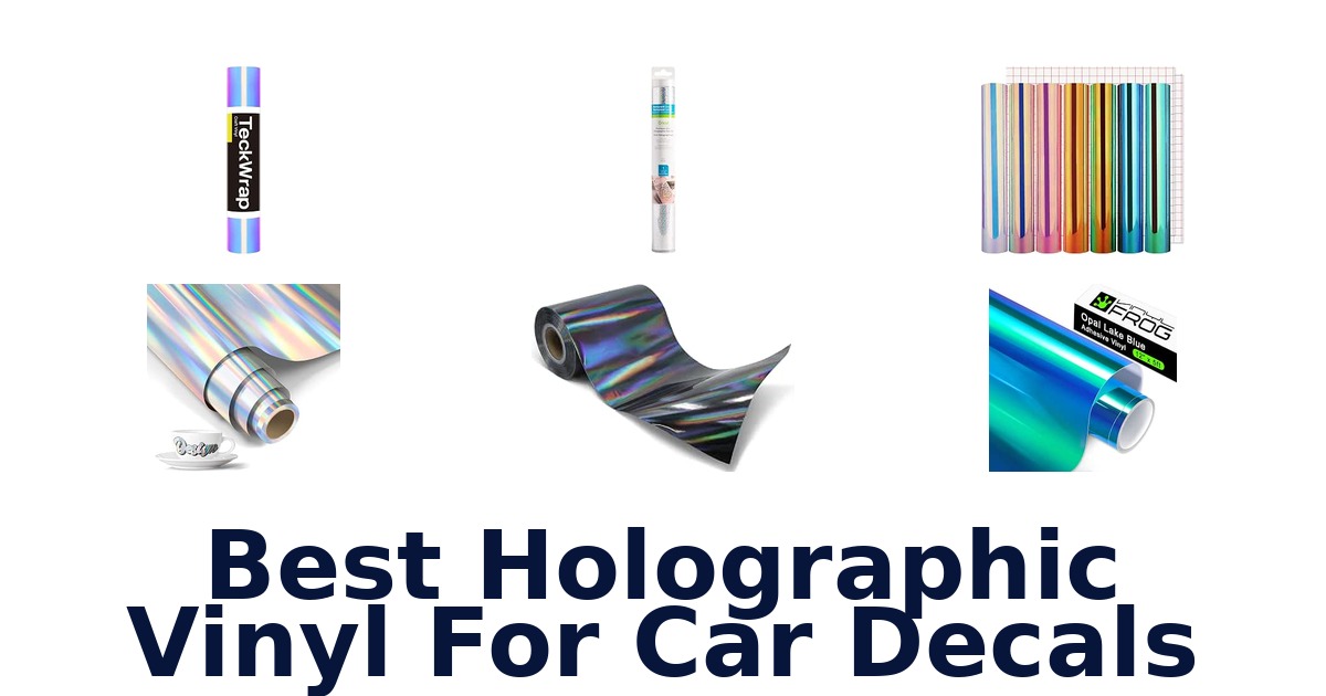 Best Holographic Vinyl For Car Decals