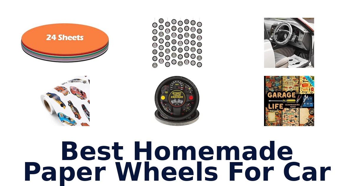 Best Homemade Paper Wheels For Car