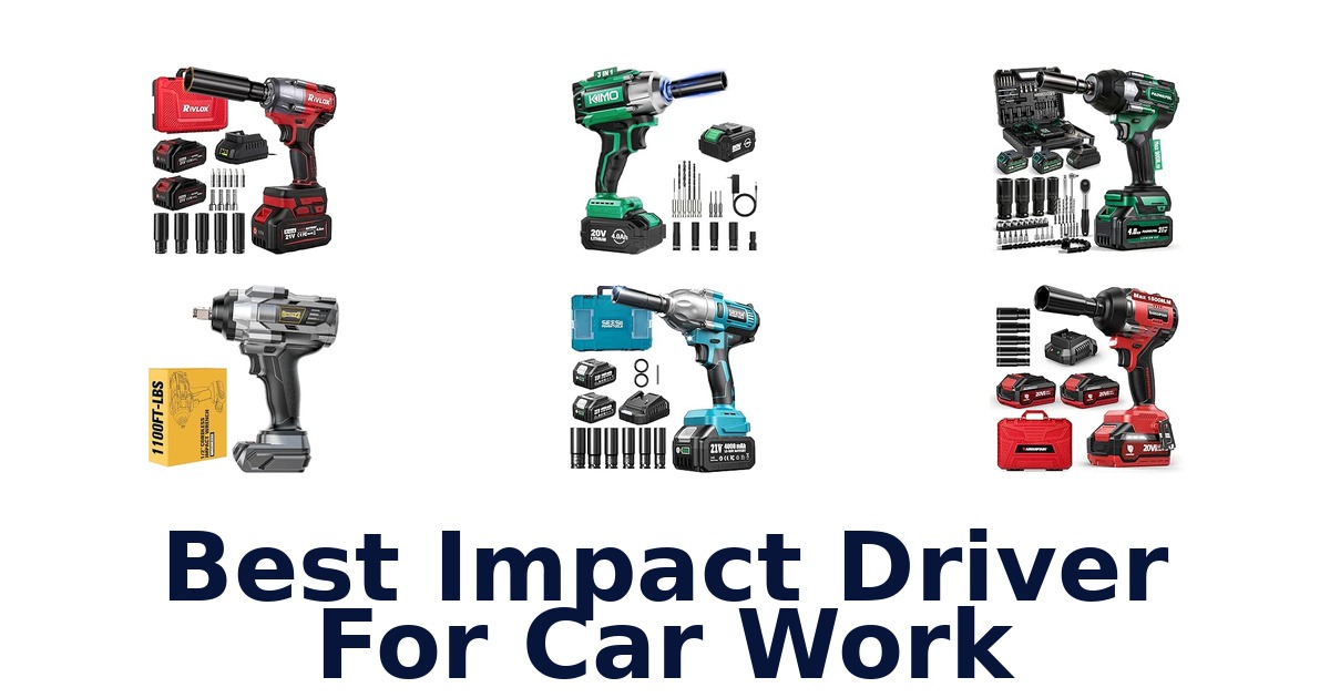 Best Impact Driver For Car Work