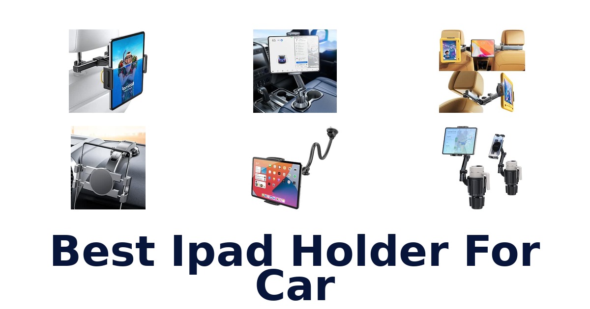 Best iPad Holder For Car