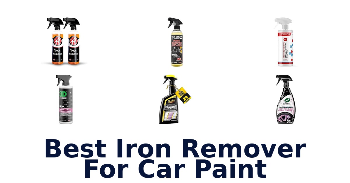 Best Iron Remover For Car Paint