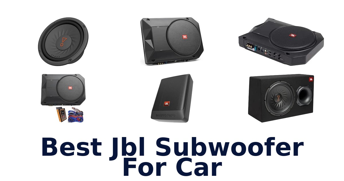 Best Jbl Subwoofer For Car