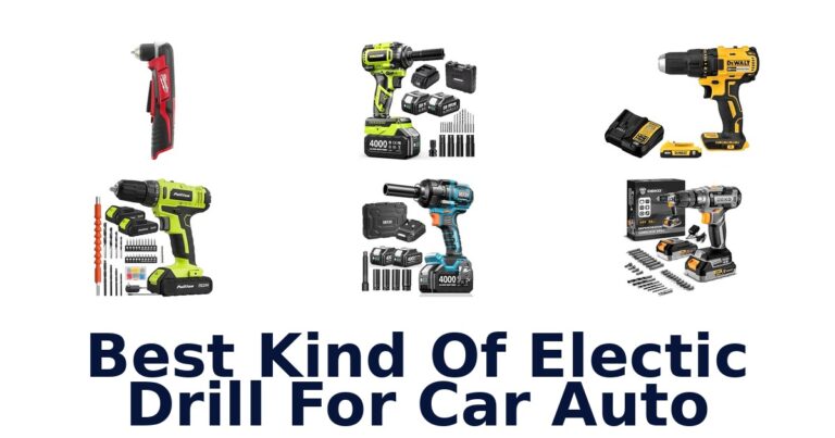 Best Kind Of Electic Drill For Car Auto