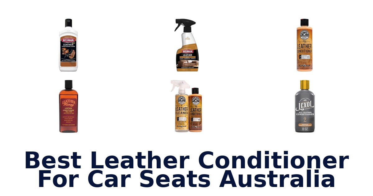 Best Leather Conditioner For Car Seats Australia