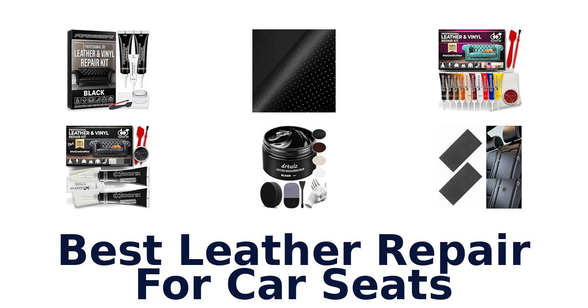 Best Leather Repair For Car Seats