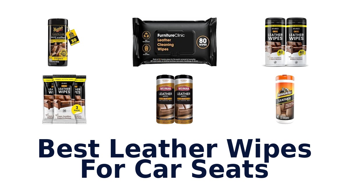 Best Leather Wipes For Car Seats
