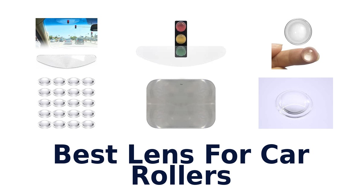 Best Lens For Car Rollers
