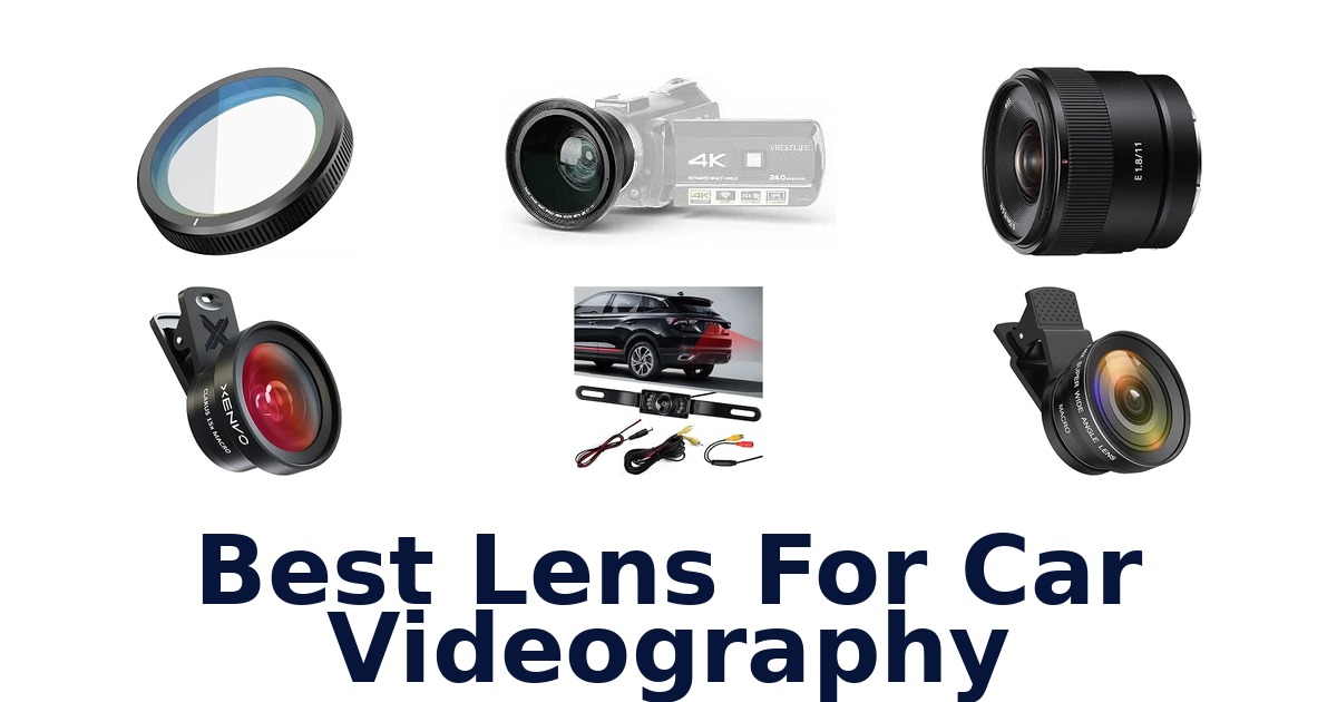 Best Lens For Car Videography