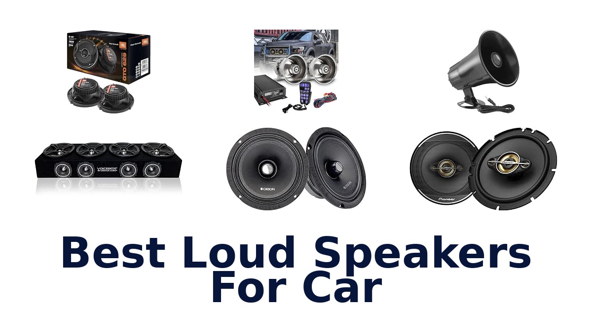Best Loud Speakers For Car