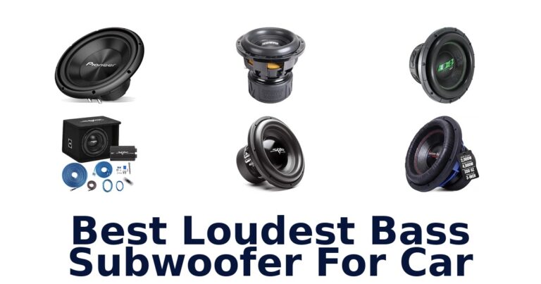 Best Loudest Bass Subwoofer For Car