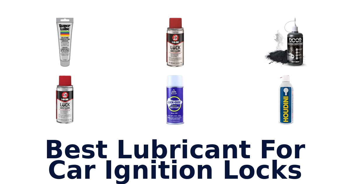 Best Lubricant For Car Ignition Locks