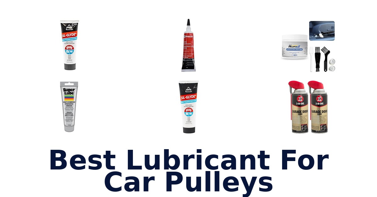 Best Lubricant For Car Pulleys