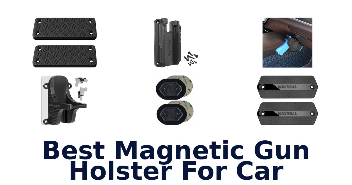 Best Magnetic Gun Holster For Car