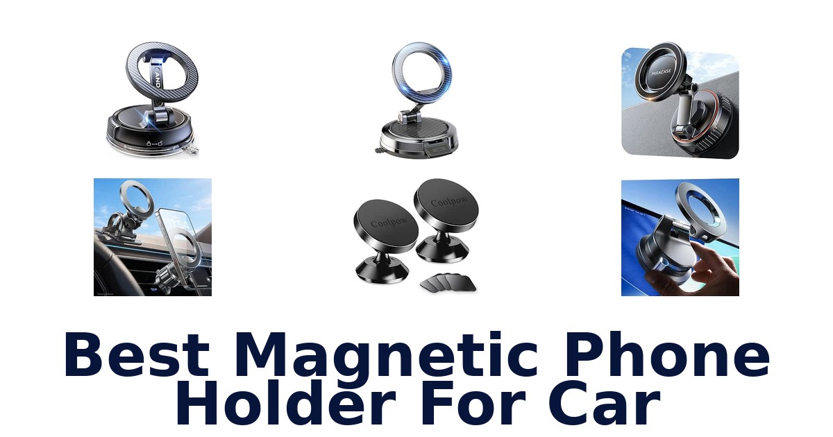 Best Magnetic Phone Holder For Car