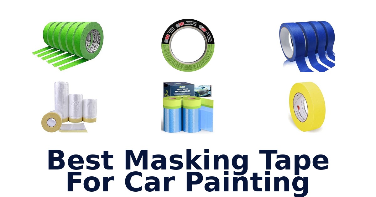 Best Masking Tape For Car Painting