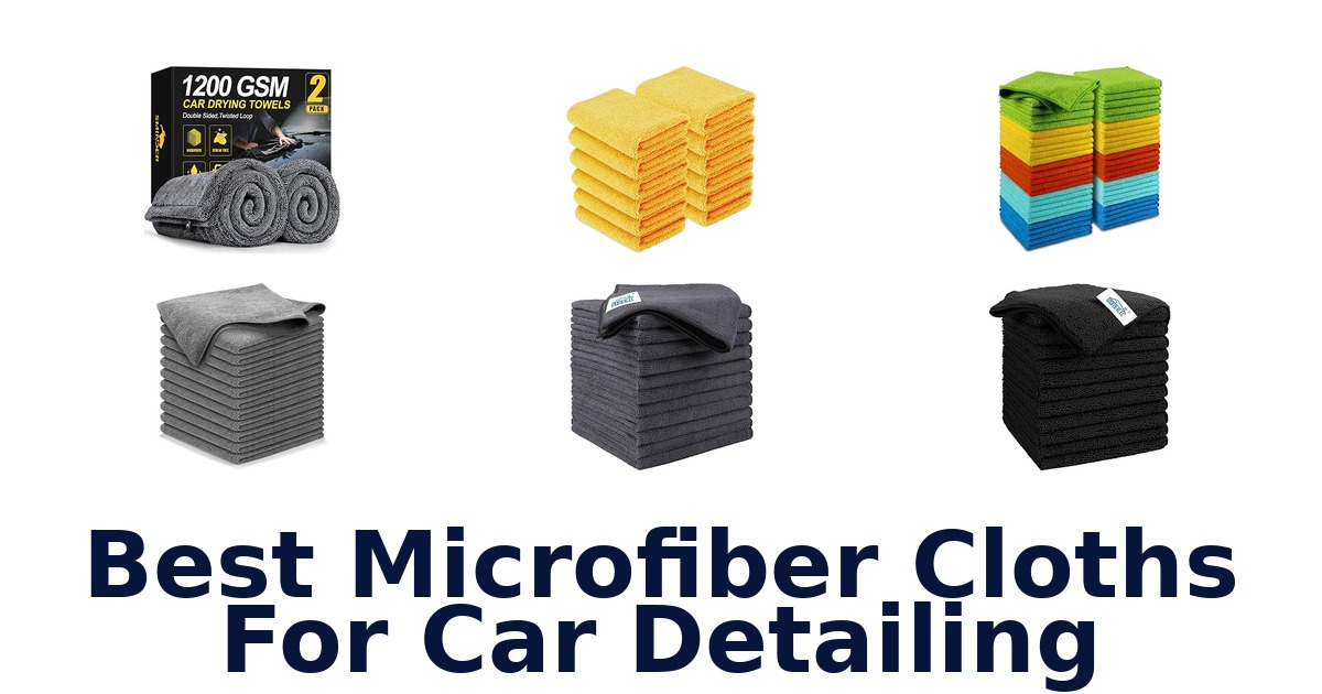 Best Microfiber Cloths For Car Detailing