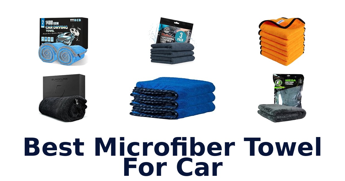 Best Microfiber Towel For Car