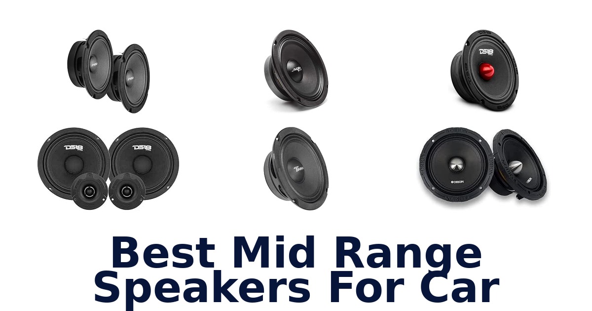 Best Mid Range Speakers For Car