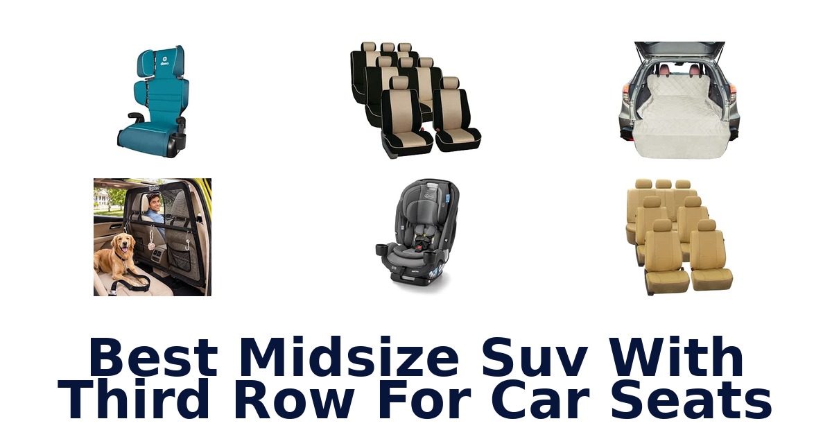 Best Midsize Suv With Third Row For Car Seats